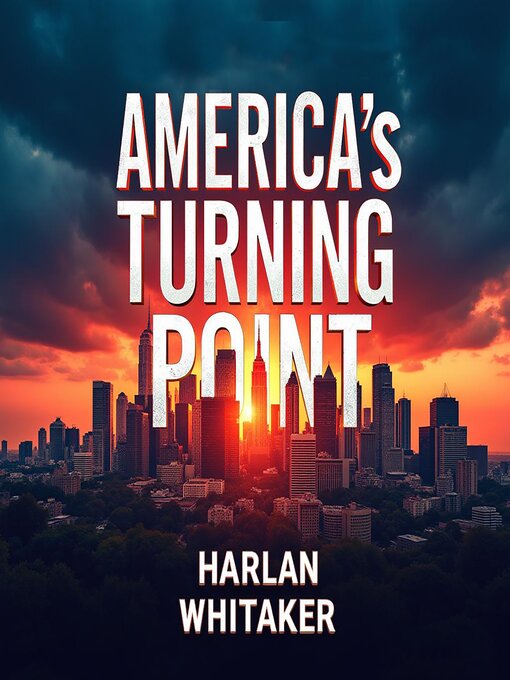 Title details for America's Turning Point by Harlan Whitaker - Available